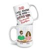 I Will Always Be Your Little Girl - Family Personalized Custom Mug - Gift For Dad, Grandpa