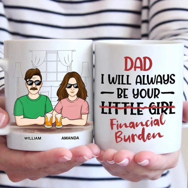 I Will Always Be Your Little Girl - Family Personalized Custom Mug - Gift For Dad, Grandpa