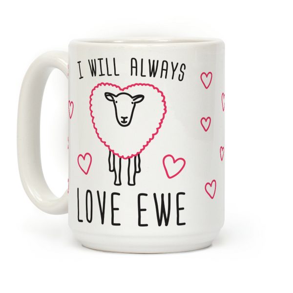 I Will Always Love Ewe Coffee Mug