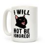 I Will Not Be Ignored Coffee Mug