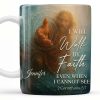 I Will Walk By Faith Even When I Cannot See, Hand Pointing And Religious Figure - Personalized Custom Coffee Mug - FTH053_MG