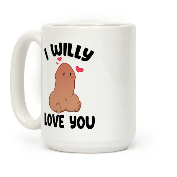 I Willy Love You Coffee Mug