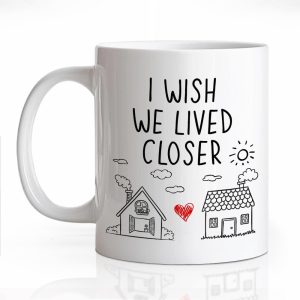 I Wish We Lived Closer Coffee Mug, Long Distance Friendship Gift for Best Friend Sister Mom, Moving Away Housewarming Birthday Gift