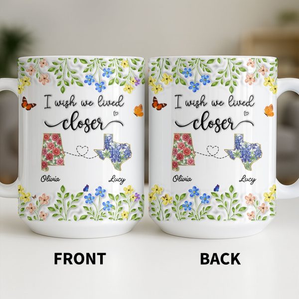 I Wish We Lived Closer Featuring Flowers and Butterfly - Personalized Custom Coffee Mug - BST539_MG