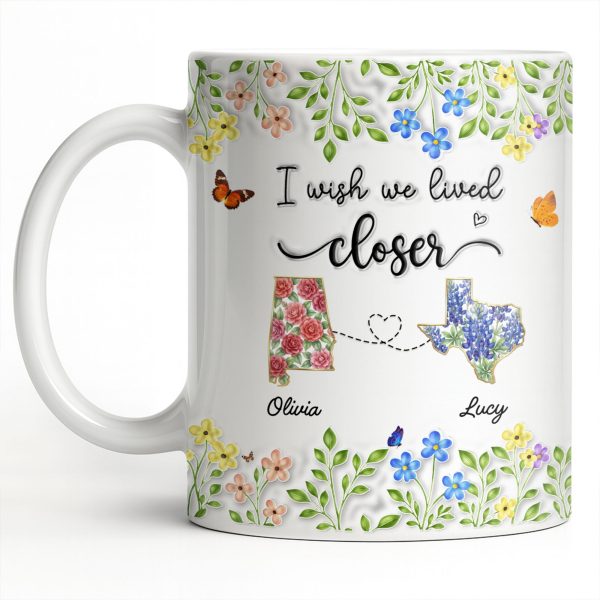 I Wish We Lived Closer Featuring Flowers and Butterfly - Personalized Custom Coffee Mug - BST539_MG