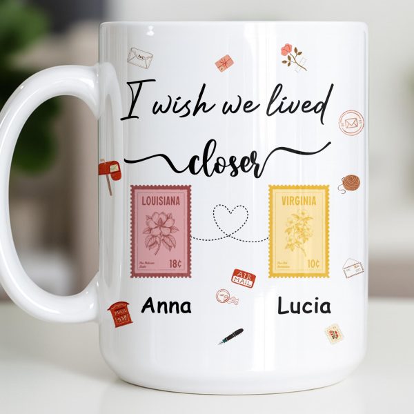 I Wish We Lived Closer With Post Stamp Design - Personalized Custom Coffee Mug - BST542_MG