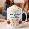 I Wish You Lived Next Door - Personalized White Mug - Gift For Besties, Friend HH01