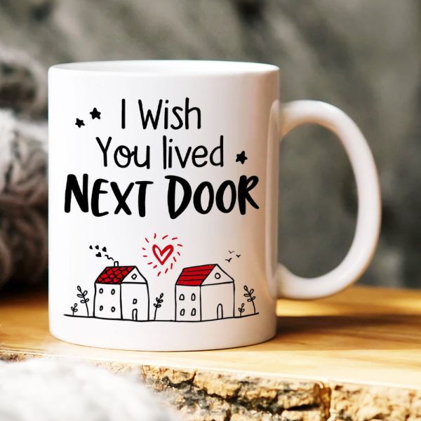 I Wish You Lived Next Door, Gift For Friends, Personalized Mug, Bestie Coffee Mug, Best Friends Gift