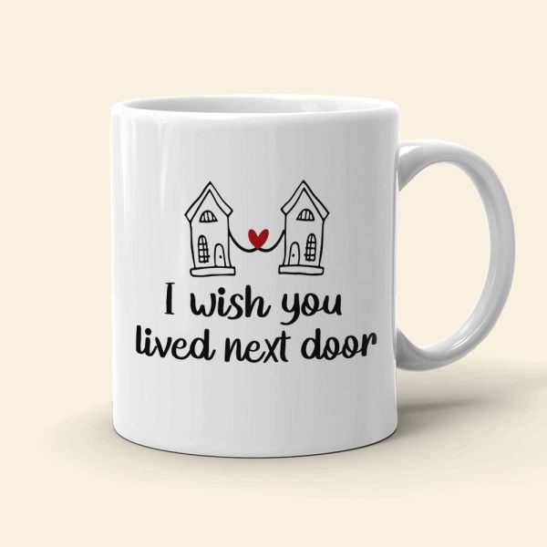 I Wish You Lived Next Door Personalized Besties Coffee Mug Gift For Friend