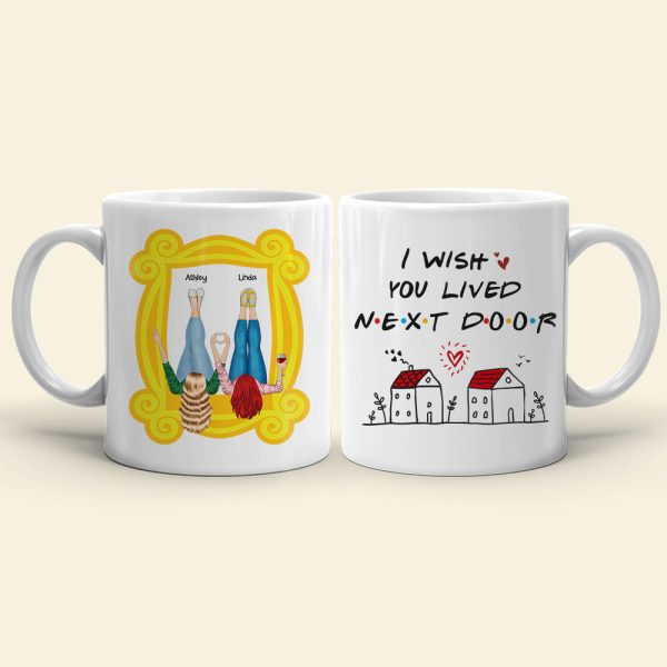 I Wish You Lived Next Door, Personalized Mug, Gifts For Friend