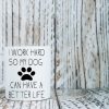 I Work Hard So My Dog Can Have a Better Life Coffee Mug Funny Dog Lover Gift