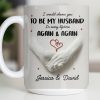I Would Choose You To Be My Husband In Every Lifetime Again And Again - Personalized Custom Coffee Mug - CPL1152_MG