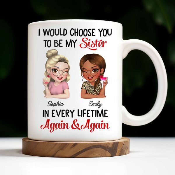 I Would Choose You To Be My Sister, Cartoon Characters - Personalized Custom Coffee Mug - BST241_MG