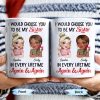 I Would Choose You To Be My Sister, Cartoon Characters - Personalized Custom Coffee Mug - BST241_MG