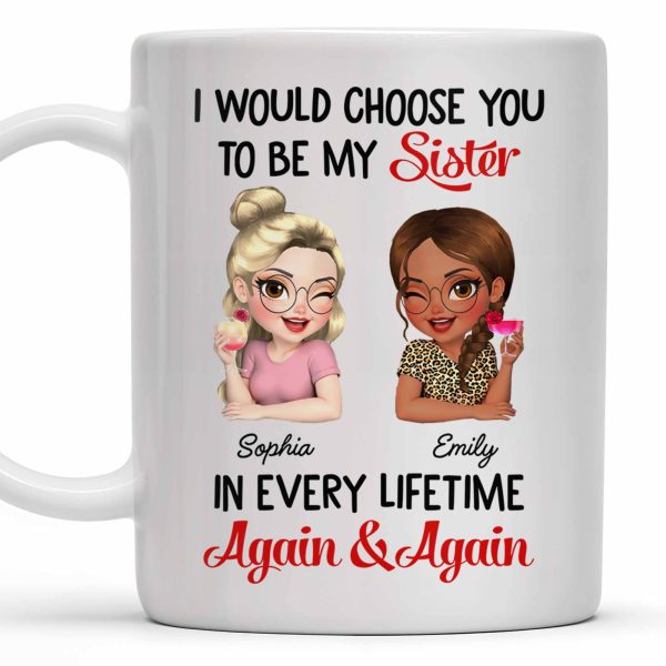 I Would Choose You To Be My Sister, Cartoon Characters - Personalized Custom Coffee Mug - BST241_MG