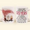 I Would Fight A Bear For You - Personalized Mug - Birthday, Loving Gift For Friends, Sistas, Sister, Besties, Best Friends, Soul Sisters