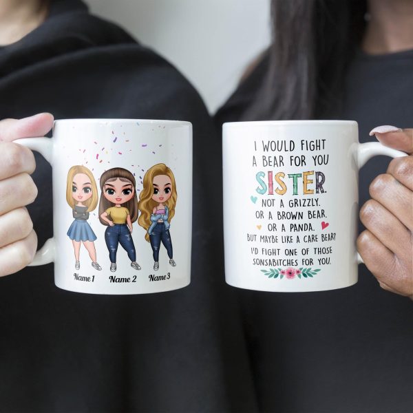 I Would Fight A Bear For You Sister - Personalized Mug - Birthday, Christmas Gift For Sisters