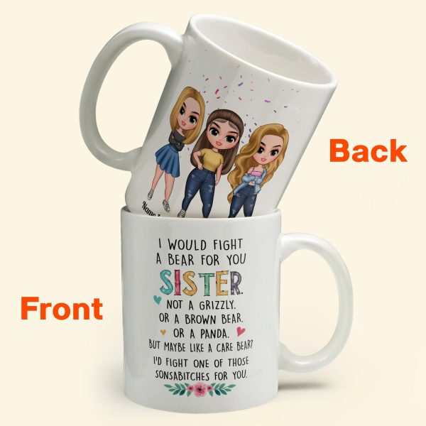 I Would Fight A Bear For You Sister - Personalized Mug - Birthday, Christmas Gift For Sisters