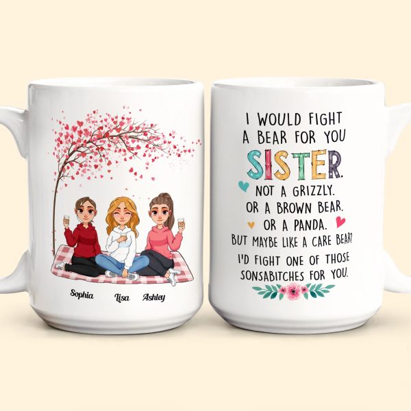 I Would Fight A Bear For You Sister - Personalized Mug