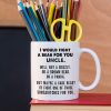 I Would Fight A Bear For You Uncle Funny Coffee Mug Gift for Uncle from Niece Nephew Birthday Christmas Gift