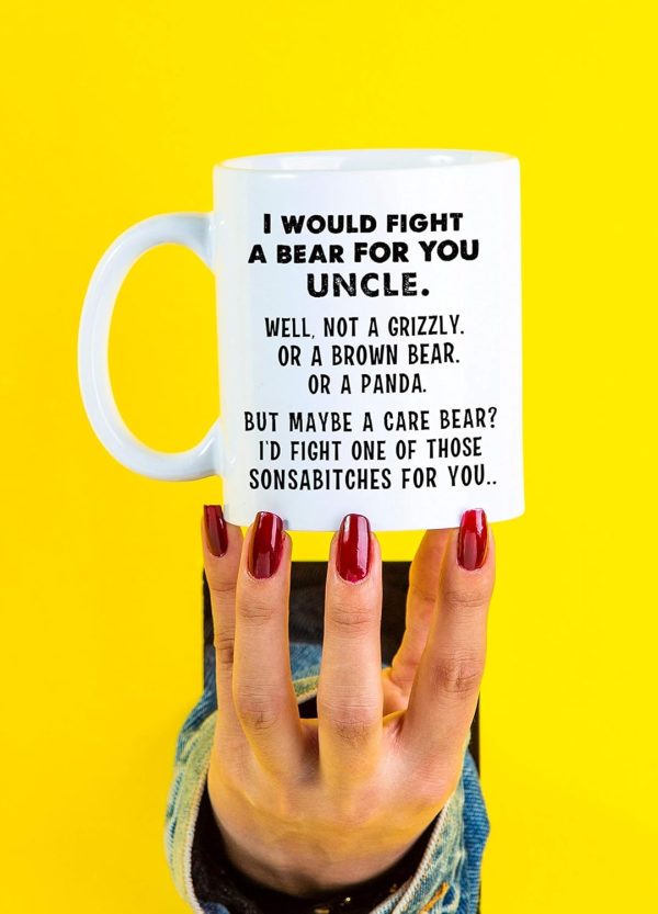 I Would Fight A Bear For You Uncle Funny Coffee Mug Gift for Uncle from Niece Nephew Birthday Christmas Gift