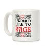 I Would Like To RAGE Coffee Mug