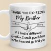 I Would Punch Him In The Face And Go Find You - Family Personalized Custom Mug - Gift For Family Members