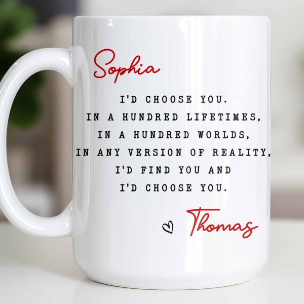I'd Choose You in Any Version of Reality Romantic Custom Gift - Personalized Custom Coffee Mug - CPL1307_MG