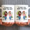 I'd Help You Bury The Body, Two Women - Personalized Custom Coffee Mug - BST537_MG