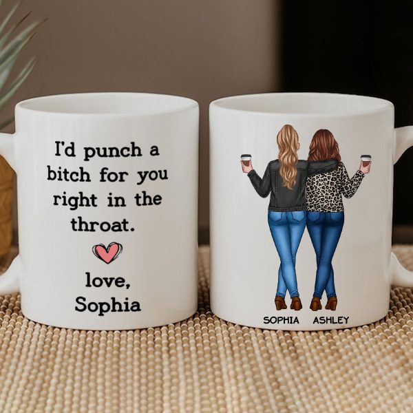 I'd Punch A Bitch For You Besties Best Friend Gift Cup, Friendship Personalized Mug