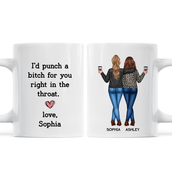 I'd Punch A Bitch For You Besties Best Friend Gift Cup, Friendship Personalized Mug