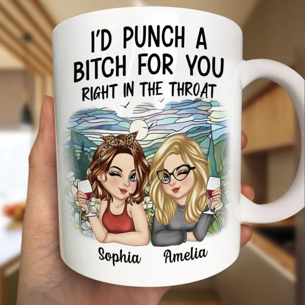 I'd Punch a Bitch for You Personalized White Ceramic Mug, Fun Gift for Best Friends