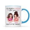 I'd Punch A Bitch For You Sassy Besties Personalized Mug, Funny Galentine's Day Gift For Best Friends, BFF