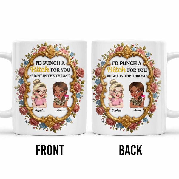 I'd Punch A B*tch For You With Roses And Golden Frame - Personalized Custom Coffee Mug - BST462_MG