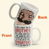 I'd Take A Bullet For You, Brother - Personalized Mug