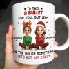 I'd Take A Bullet For You, But Let's Not Get Crazy, Christmas Theme - Personalized Custom Coffee Mug - BST465_MG