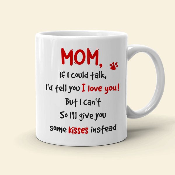 I'd Tell You I Love You, Dad Mom Pet Lover Personalized Coffee Mug White Mug, Gift For Dad Mom