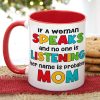 If A Woman Speaks & No One Is Listening Her, Personalized Mug, Mother's Day Gift, Gift For Mom, Funny Mom Mug