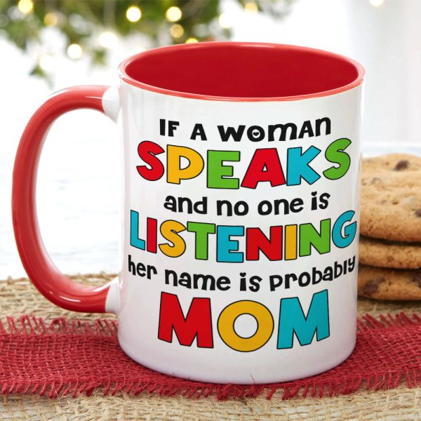 If A Woman Speaks & No One Is Listening Her, Personalized Mug, Mother's Day Gift, Gift For Mom, Funny Mom Mug