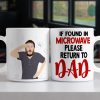 If Found In Microwave Please Return To Dad, Personalized Mug, Gift For Dad, Funny Custom Image Dad Mug