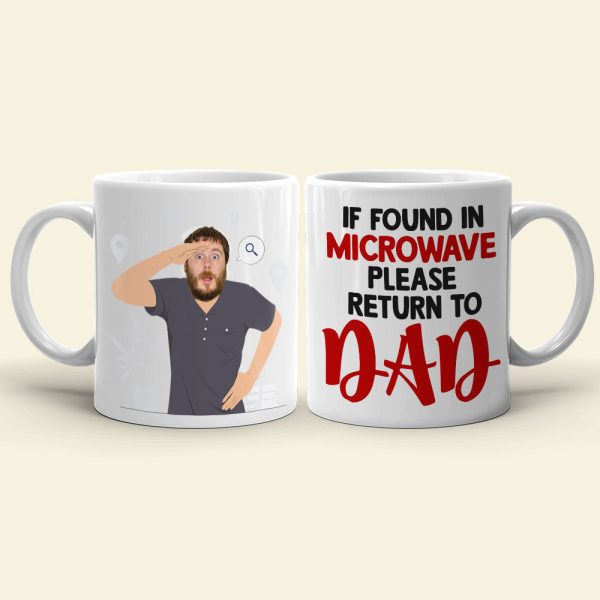If Found In Microwave Please Return To Dad, Personalized Mug, Gift For Dad, Funny Custom Image Dad Mug