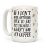 If I Don't Have Anything Nice To Say It's Because I Haven't Had My Coffee Coffee Mug