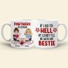 If I Go To Hell At Least I'll Be With My Bestie - Personalized Friends Mug - Gift For Friends