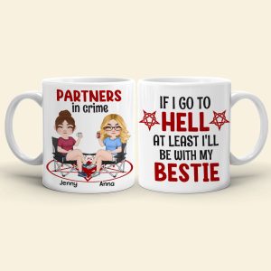 If I Go To Hell At Least I'll Be With My Bestie - Personalized Friends Mug - Gift For Friends