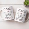 If I Had My Life To Live Over Again I'd Find You Sooner - Personalized Custom Coffee Mug - CPL1274_MG