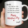If I Had My Life To Live Over Again I'd Find You Sooner And Love You Longer - Personalized Custom Coffee Mug - CPL1320_MG