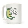 If I'm Moody Give Me Foody Coffee Mug