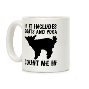 If It Includes Goats And Yoga, Count Me In Coffee Mug