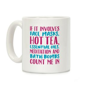 If It involves Self-Care Count Me In White Print Coffee Mug