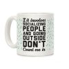 If It Involves Socializing Coffee Mug